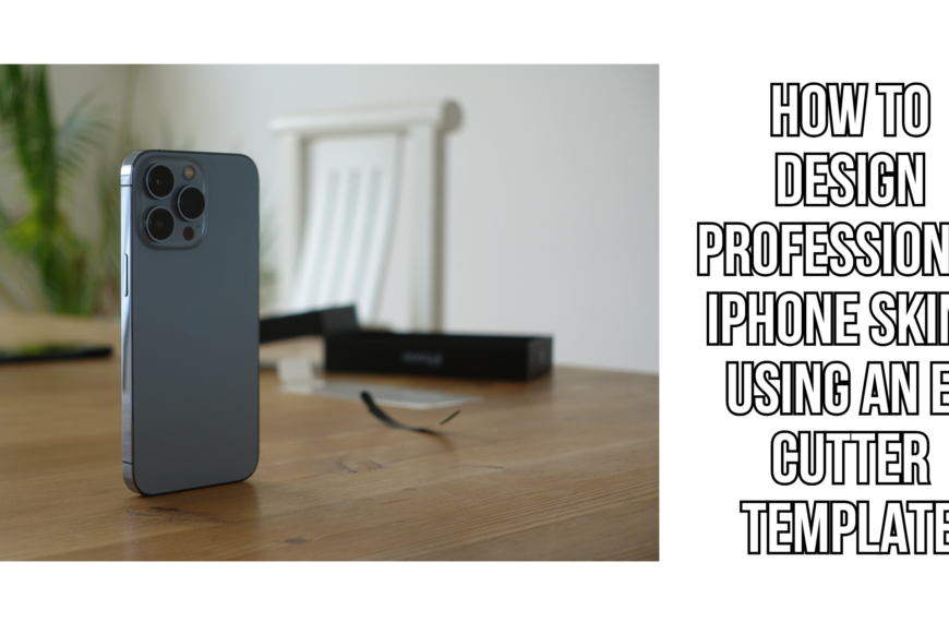 How to Design Professional iPhone Skins using an e-Cutter Template